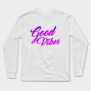 Good vibes lettering script typography Long Sleeve T-Shirt